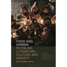 Food and Women in Italian Literature, Culture and Society: Eve's Sinful Bite