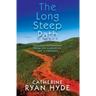 The Long Steep Path: Everyday Inspiration from the Author of Pay It Forward