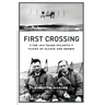 First Crossing: The 1919 Trans-Atlantic Flight of Alcock and Brown