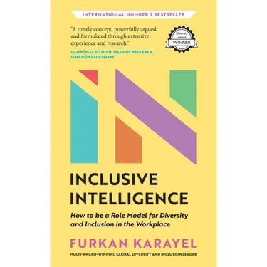 Inclusive Intelligence: How to Be a Role Model for Diversity and Inclusion in the Workplace