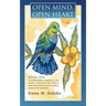 Open Mind, Open Heart: A Spiritual Manual; Metaphysical Vade Mecum. a Testimony to How Solely an Open Mind and Open Heart Can Manifest Undrea