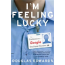 I'm Feeling Lucky: The Confessions of Google Employee Number 59
