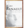 Mary Renault: A Biography