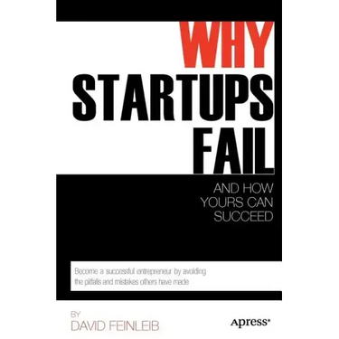 Why Startups Fail: And How Yours Can Succeed