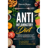 Anti-Inflammatory Diet: 3 Step Guide for Beginners on How to Reduce Inflammation, Gain Energy, and Heal the Immune System. An Easy Cookbook, 2