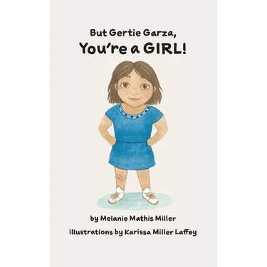 But Gertie Garza, You're a Girl