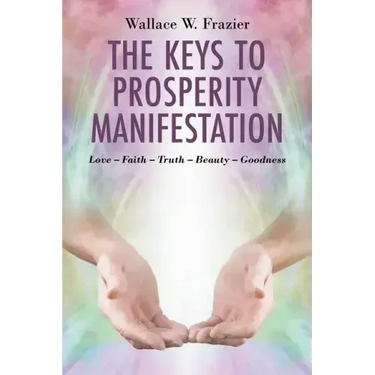 The Keys To Prosperity Manifestation