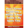 How I Turned $1,000 into a Million in Real Estate in My Spare Time