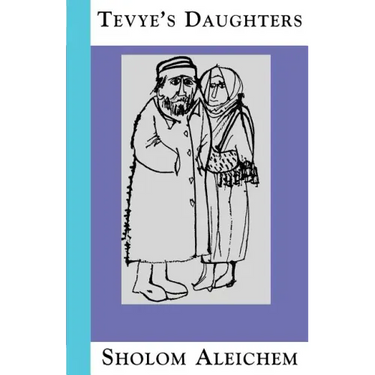 Tevye's Daughters: Collected Stories of Sholom Aleichem