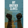 My Brother Slaves: Friendship, Masculinity, and Resistance in the Antebellum South