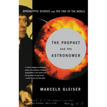 The Prophet and the Astronomer: A Scientific Journey to the End of Time