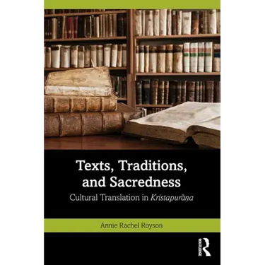 Texts, Traditions, and Sacredness: Cultural Translation in Kristapurāṇa