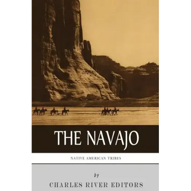Native American Tribes: The History and Culture of the Navajo