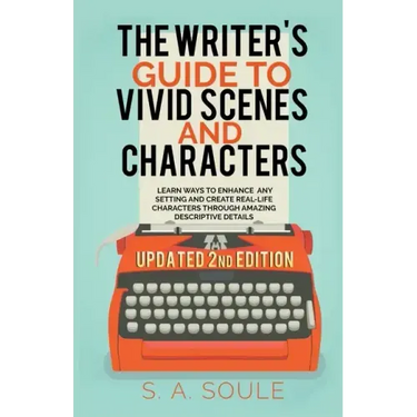 The Writer's Guide to Vivid Scenes and Characters