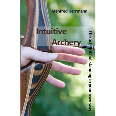 Intuitive Archery - The art of not standing in your own way
