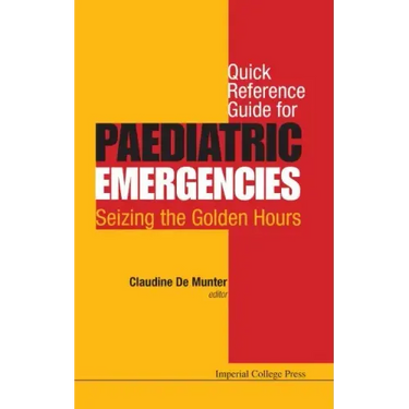 Quick Reference Guide for Paediatric Emergencies: Seizing the Golden Hours