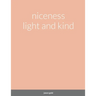 niceness light and kind