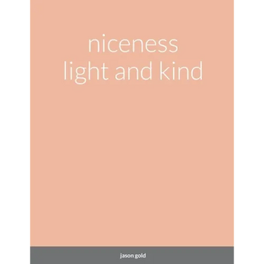 niceness light and kind