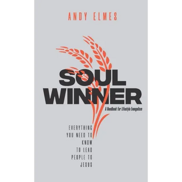 Soul Winner: A Handbook for Lifestyle Evangelism