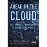 Ahead in the Cloud: Best Practices for Navigating the Future of Enterprise IT