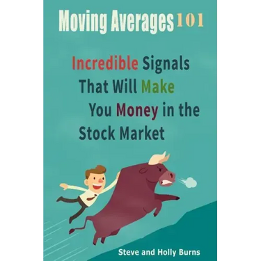Moving Averages 101: Incredible Signals That Will Make You Money in the Stock Market