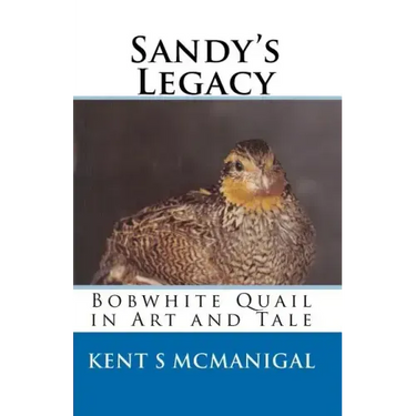 Sandy's Legacy: Bobwhite Quail in Art and Tale