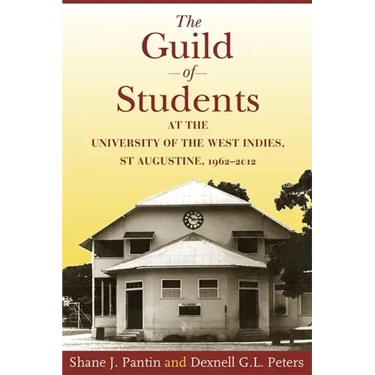 The Guild of Students at the University of the West Indies, St Augustine, 1962-2012