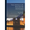 The Annals of Roger De Hoveden: Comprising the History of England, and of Other Countries of Europe From A.D.732 to A.D. 1201; 2
