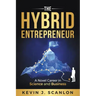 The Hybrid Entrepreneur: A Novel Career in Science and Business