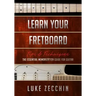 Learn Your Fretboard: The Essential Memorization Guide for Guitar (Book + Online Bonus)