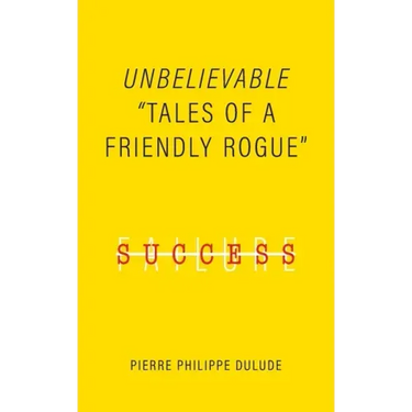 Unbelievable: Tales of a Friendly Rogue
