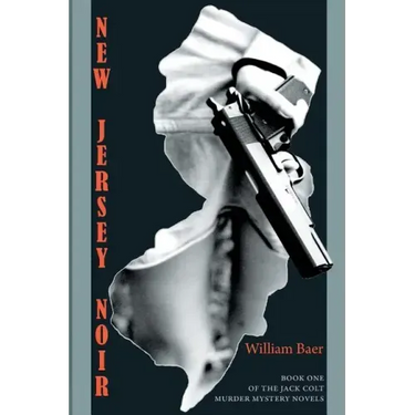 New Jersey Noir: The Jack Colt Murder Mystery Novels, Book One