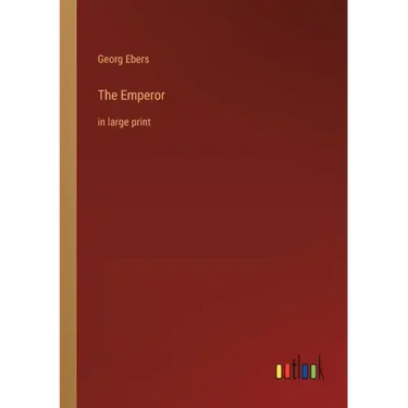 The Emperor: in large print