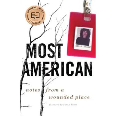 Most American: Notes from a Wounded Place