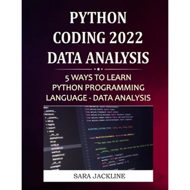 Python Coding 2022: Data Analysis: 5 Ways To Learn Python Programming Language - Data Analysis