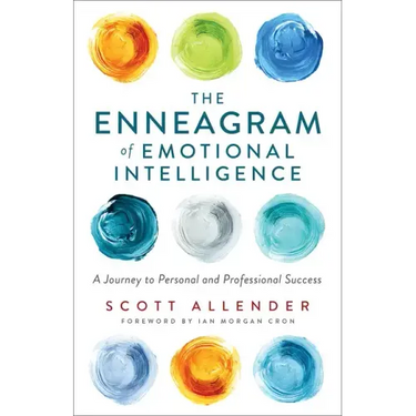 The Enneagram of Emotional Intelligence: A Journey to Personal and Professional Success