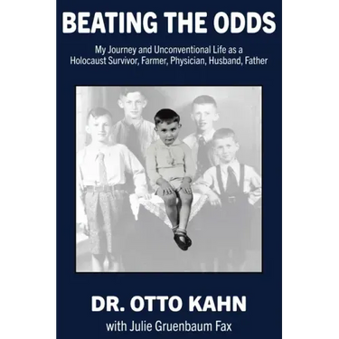 Beating the Odds: My Journey and Unconventional Life as a Holocaust Survivor, Farmer, Physician, Husband, Father