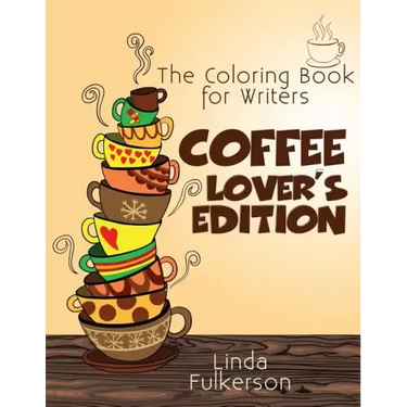 Coloring Book for Writers: Coffee Lover's Edition