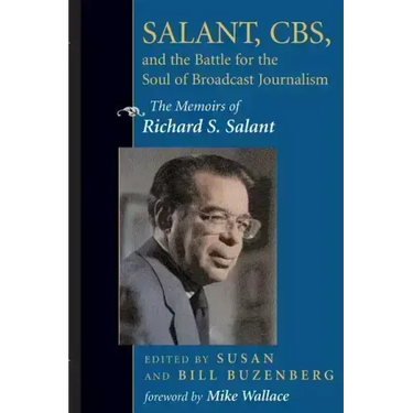 Salant, Cbs, and the Battle for the Soul of Broadcast Journalism: The Memoirs of Richard S. Salant