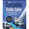 The Complete Trailer Sailor: How to Buy, Equip, and Handle Small Cruising Sailboats