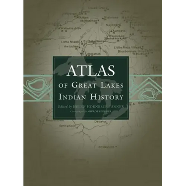 Atlas of Great Lakes Indian History: Volume 174