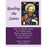 Reading the Saints: Lists of Catholic Books for Children Plus Book Collecting Tips for the Home and School Library