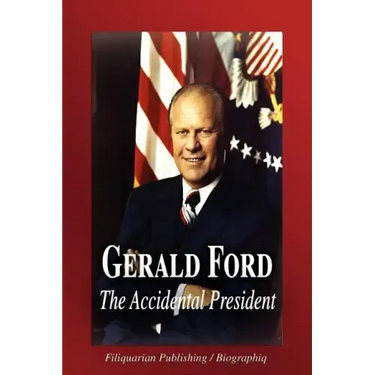 Gerald Ford - The Accidental President (Biography)