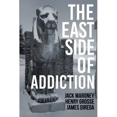 The East Side of Addiction