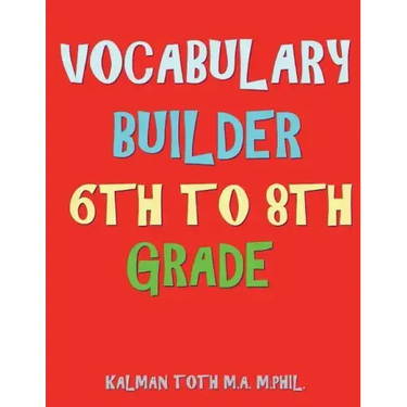 Vocabulary Builder 6th To 8th Grade: 132 Interesting & Educational Word Find Puzzles