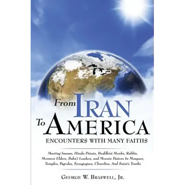 From Iran to America Encounters with Many Faiths