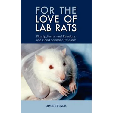 For the Love of Lab Rats: Kinship, Humanimal Relations, and Good Scientific Research
