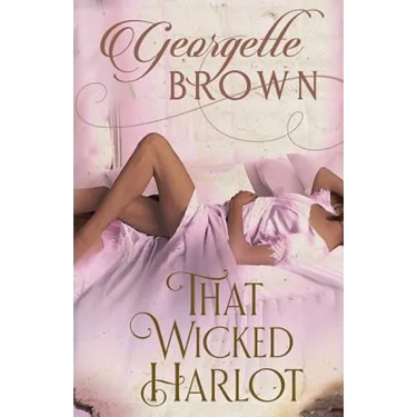 That Wicked Harlot: A Steamy Regency Romance