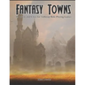 Fantasy Towns: 50 Towns and Cities for Fantasy Tabletop Role-Playing Games