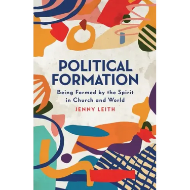 Political Formation: Being Formed by the Spirit in Church and World